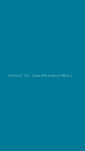 Tampilan Antarmuka Aplikasi VIVOSLOT 123 - Game RPG Android Offline - 2