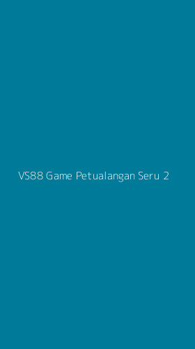 Tampilan Antarmuka Aplikasi Vs88 Game Petualangan Seru - 2