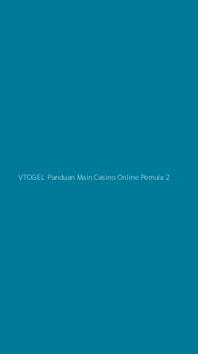 Tampilan Antarmuka Aplikasi Vtogel Panduan Main Casino Online Pemula - 2