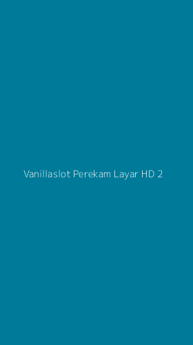 Tampilan Antarmuka Aplikasi Vanillaslot Perekam Layar Hd - 2
