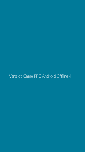 Tampilan Antarmuka Aplikasi Vanslot Game Rpg Android Offline - 4