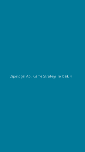 Tampilan Antarmuka Aplikasi Vapetogel Apk Game Strategi Terbaik - 4