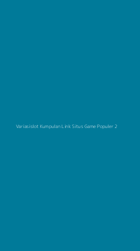 Tampilan Antarmuka Aplikasi Variasislot Kumpulan Link Situs Game Populer - 2