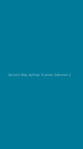 Tampilan Antarmuka Aplikasi Vartoto Wap Aplikasi Scanner Dokumen - 2