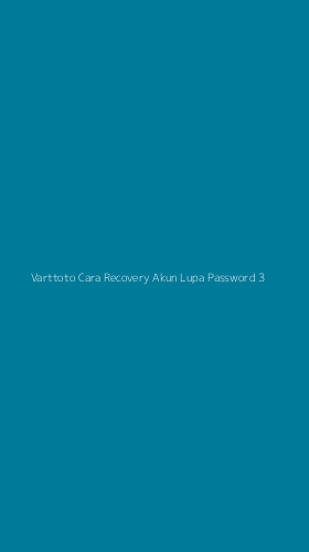 Tampilan Antarmuka Aplikasi Varttoto Cara Recovery Akun Lupa Password - 3