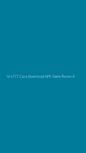 Tampilan Antarmuka Aplikasi Vcs777 Cara Download Apk Game Resmi - 4