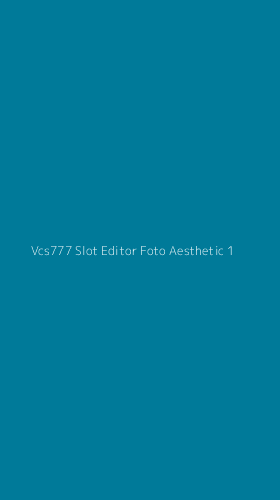 Tampilan Antarmuka Aplikasi Vcs777 Slot Editor Foto Aesthetic - 1