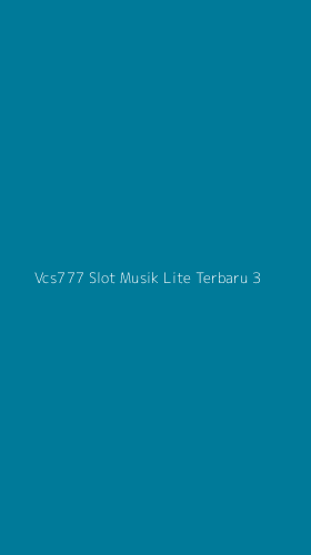 Tampilan Antarmuka Aplikasi Vcs777 Slot Musik Lite Terbaru - 3