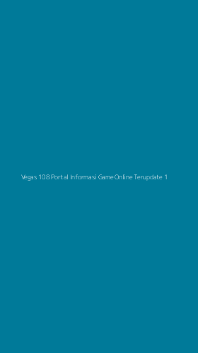 Tampilan Antarmuka Aplikasi Vegas 108 Portal Informasi Game Online Terupdate - 1