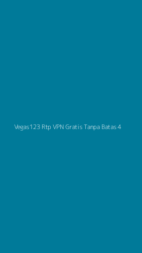 Tampilan Antarmuka Aplikasi Vegas123 Rtp Vpn Gratis Tanpa Batas - 4