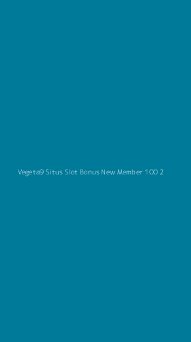 Tampilan Antarmuka Aplikasi Vegeta9 Situs Slot Bonus New Member 100 - 2