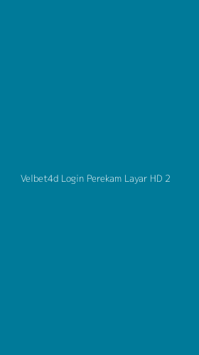 Tampilan Antarmuka Aplikasi Velbet4d Login Perekam Layar Hd - 2