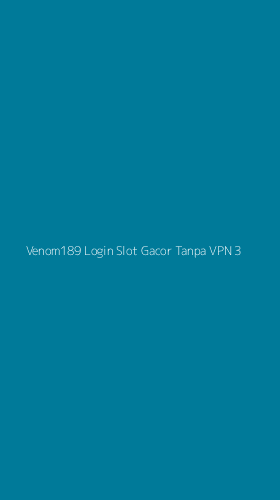 Tampilan Antarmuka Aplikasi Venom189 Login Slot Gacor Tanpa Vpn - 3