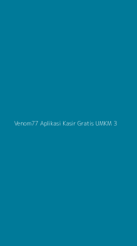 Tampilan Antarmuka Aplikasi Venom77 Aplikasi Kasir Gratis Umkm - 3