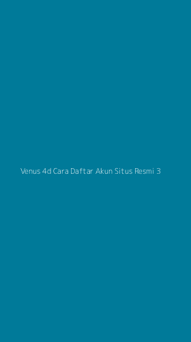 Tampilan Antarmuka Aplikasi Venus 4d Cara Daftar Akun Situs Resmi - 3