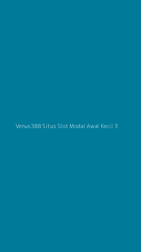 Tampilan Antarmuka Aplikasi Venus388 Situs Slot Modal Awal Kecil - 3