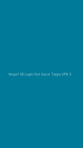 Tampilan Antarmuka Aplikasi Vespa138 Login Slot Gacor Tanpa Vpn - 3