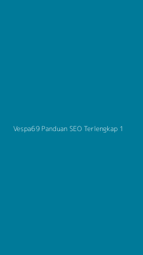 Tampilan Antarmuka Aplikasi Vespa69 Panduan Seo Terlengkap - 1
