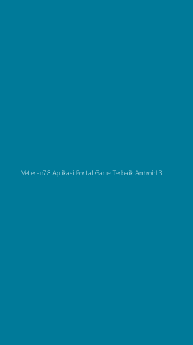 Tampilan Antarmuka Aplikasi Veteran78 Aplikasi Portal Game Terbaik Android - 3