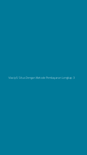 Tampilan Antarmuka Aplikasi Viavip5 Situs Dengan Metode Pembayaran Lengkap - 3