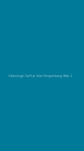 Tampilan Antarmuka Aplikasi Vibestogel Daftar Alat Pengembang Web - 2