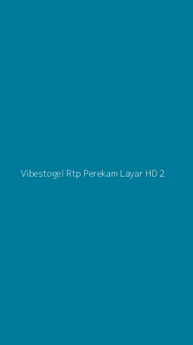 Tampilan Antarmuka Aplikasi Vibestogel Rtp Perekam Layar Hd - 2