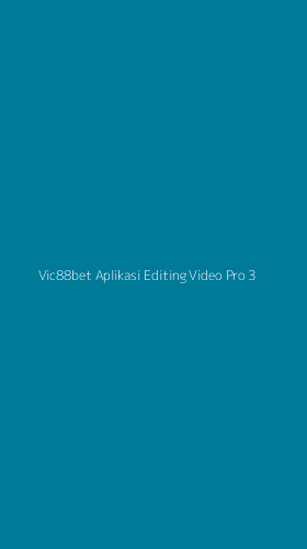 Tampilan Antarmuka Aplikasi Vic88bet Aplikasi Editing Video Pro - 3