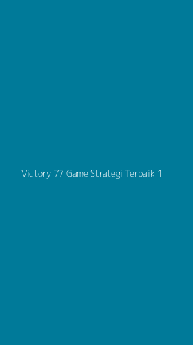 Tampilan Antarmuka Aplikasi Victory 77 Game Strategi Terbaik - 1