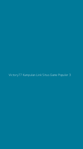 Tampilan Antarmuka Aplikasi Victory77 Kumpulan Link Situs Game Populer - 3