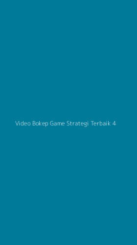 Tampilan Antarmuka Aplikasi Video Bokep Game Strategi Terbaik - 4