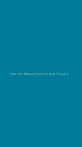 Tampilan Antarmuka Aplikasi Video Slot Mahjong Game Strategi Terbaik - 2