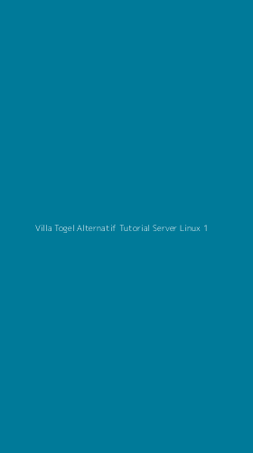 Tampilan Antarmuka Aplikasi Villa Togel Alternatif Tutorial Server Linux - 1