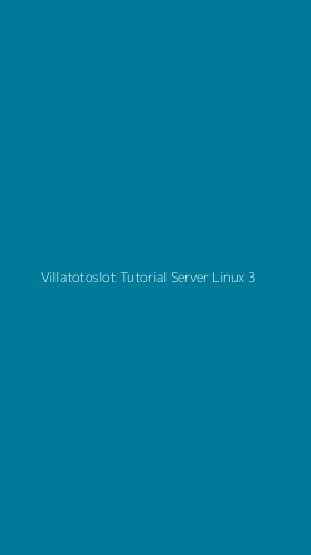 Tampilan Antarmuka Aplikasi Villatotoslot Tutorial Server Linux - 3