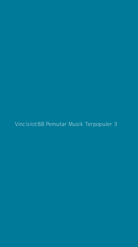 Tampilan Antarmuka Aplikasi Vincislot88 Pemutar Musik Terpopuler - 3
