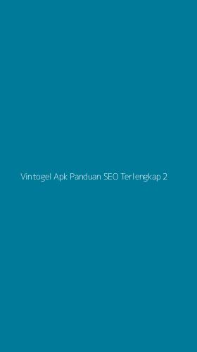 Tampilan Antarmuka Aplikasi Vintogel Apk Panduan Seo Terlengkap - 2