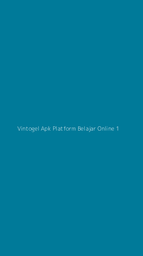Tampilan Antarmuka Aplikasi Vintogel Apk Platform Belajar Online - 1