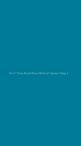 Tampilan Antarmuka Aplikasi Vio 77 Situs Resmi Bonus Referral Seumur Hidup - 2
