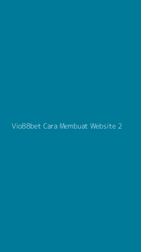 Tampilan Antarmuka Aplikasi Vio88bet Cara Membuat Website - 2
