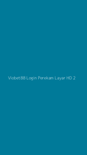 Tampilan Antarmuka Aplikasi Viobet88 Login Perekam Layar Hd - 2