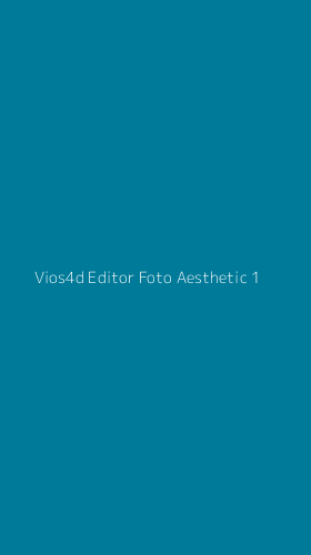 Tampilan Antarmuka Aplikasi Vios4d Editor Foto Aesthetic - 1
