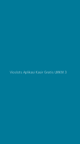 Tampilan Antarmuka Aplikasi Vioslots Aplikasi Kasir Gratis Umkm - 3