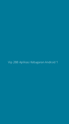Tampilan Antarmuka Aplikasi Vip 288 Aplikasi Kebugaran Android - 1
