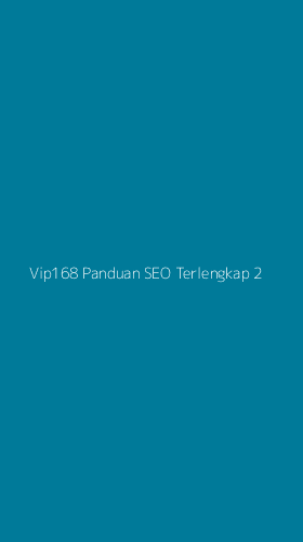 Tampilan Antarmuka Aplikasi Vip168 Panduan Seo Terlengkap - 2