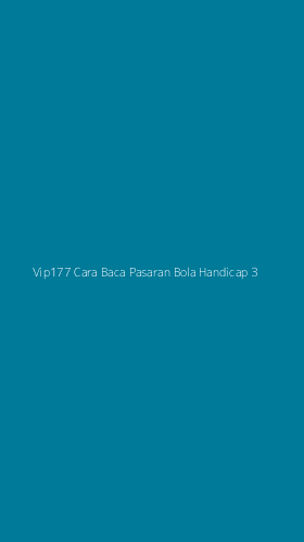 Tampilan Antarmuka Aplikasi Vip177 Cara Baca Pasaran Bola Handicap - 3