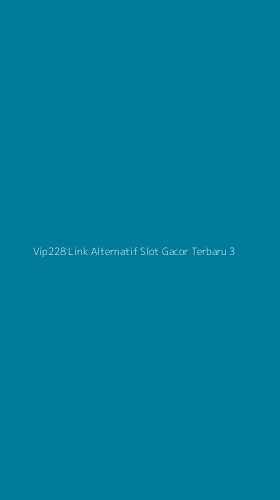 Tampilan Antarmuka Aplikasi Vip228 Link Alternatif Slot Gacor Terbaru - 3