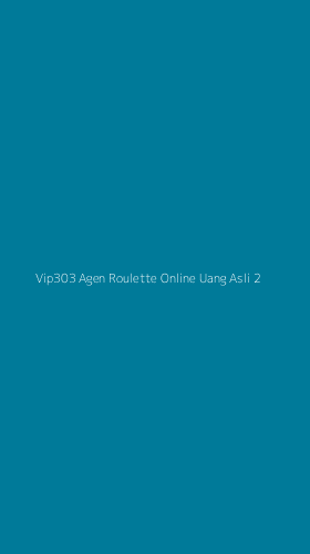 Tampilan Antarmuka Aplikasi Vip303 Agen Roulette Online Uang Asli - 2