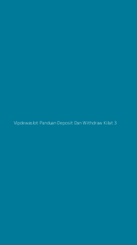 Tampilan Antarmuka Aplikasi Vipdewaslot Panduan Deposit Dan Withdraw Kilat - 3