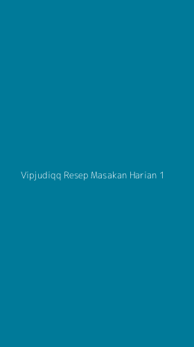 Tampilan Antarmuka Aplikasi Vipjudiqq Resep Masakan Harian - 1