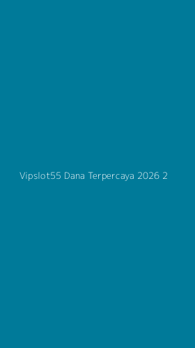 Tampilan Antarmuka Aplikasi Vipslot55 Dana Terpercaya 2026 - 2