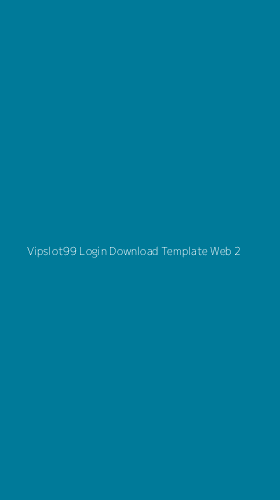 Tampilan Antarmuka Aplikasi Vipslot99 Login Download Template Web - 2